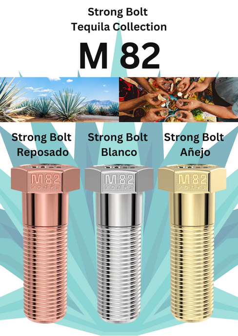 M 82 Strong Bolt Tequilas