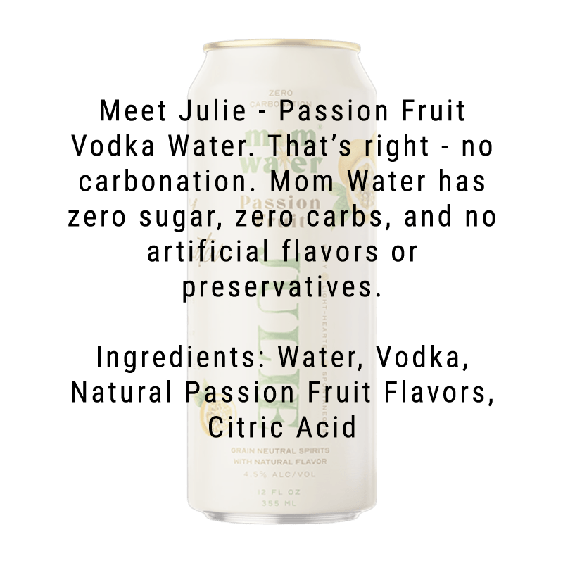 Load image into Gallery viewer, Mom Water Julie - Passion Fruit Cocktail 12.oz 4 Pack - Main Street Liquor
