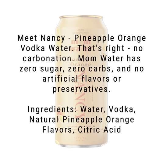 Mom Water Nancy - Pineapple Orange Cocktail 12.oz 4 Pack - Main Street Liquor