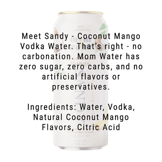 Mom Water Sandy - Coconut Mango Cocktail 12.oz 4 Pack - Main Street Liquor