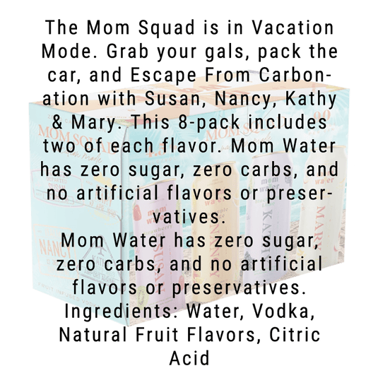 Mom Water Vacation Mode - Variety Pack Cocktails 12.oz - Main Street Liquor