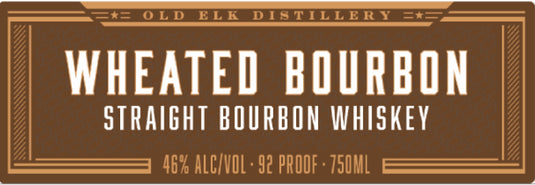 Label for Old Elk Wheated Bourbon Straight Bourbon Whiskey by Old Elk Bourbon, 46% ABV (92 proof), 750 ml, on a brown background with gold and white lettering.