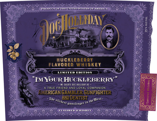 The vintage-style purple label for Doc Holliday Huckleberry Flavored Whiskey “I’m Your Huckleberry” Limited Edition features ornate designs, a Doc Holliday portrait, and highlights him as “American Gambler, Gunfighter and Dentist.”.