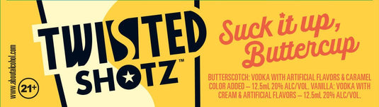 Twisted Shotz Suck it up, Buttercup - Main Street Liquor